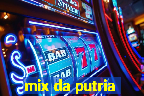 mix da putria